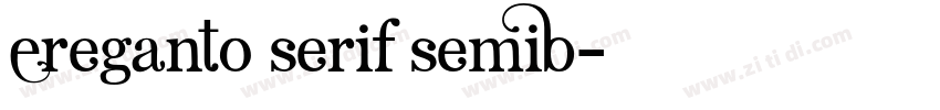 Ereganto Serif SemiB字体转换